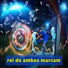 rei do ambas marcam